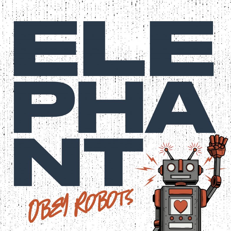 “Elephant” – Obey Robots