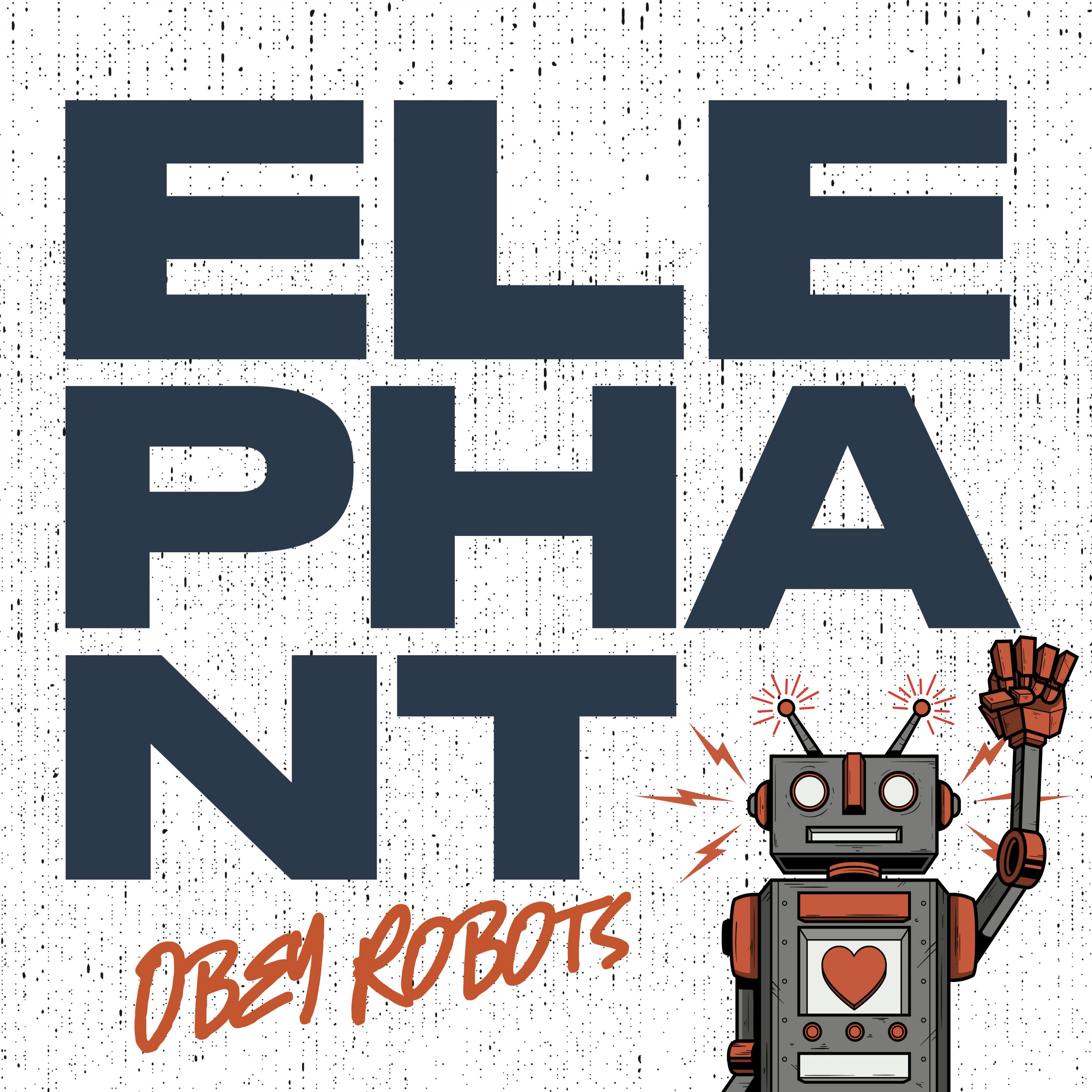 “Elephant” – Obey Robots